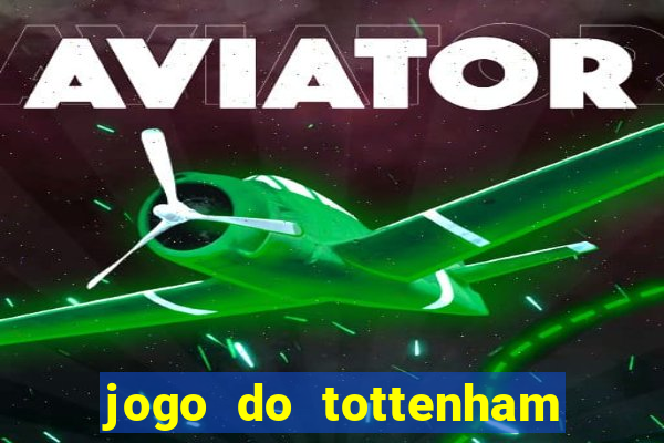 jogo do tottenham hoje palpite